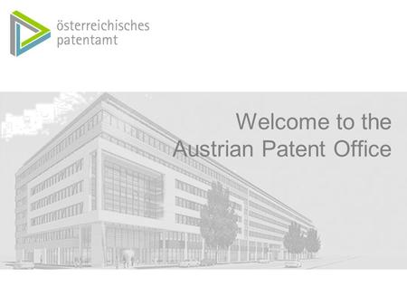 Welcome to the Austrian Patent Office. Dresdner Straße 87 · A-1200 Wien, Austria Phone +43 (1) 534 24 0 Fax +43 (1) 534 24 535