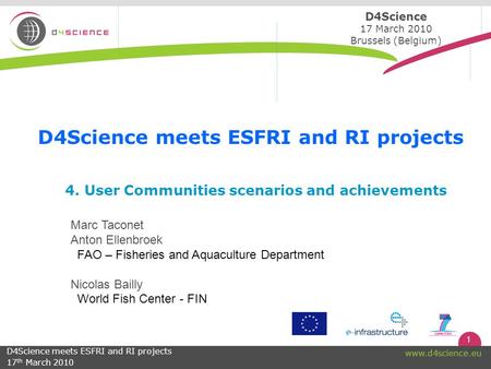 1 www.d4science.eu 4. User Communities scenarios and achievements Marc Taconet Anton Ellenbroek FAO – Fisheries and Aquaculture Department Nicolas Bailly.