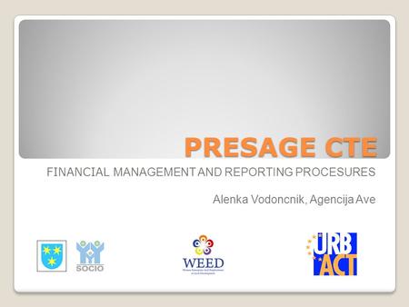 PRESAGE CTE FINANCIAL MANAGEMENT AND REPORTING PROCESURES