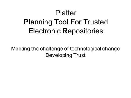 Platter Planning Tool For Trusted Electronic Repositories