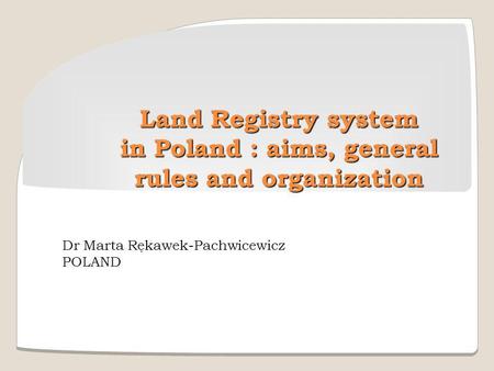 in Poland : aims, general rules and organization