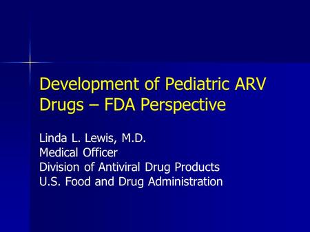 Development of Pediatric ARV Drugs – FDA Perspective
