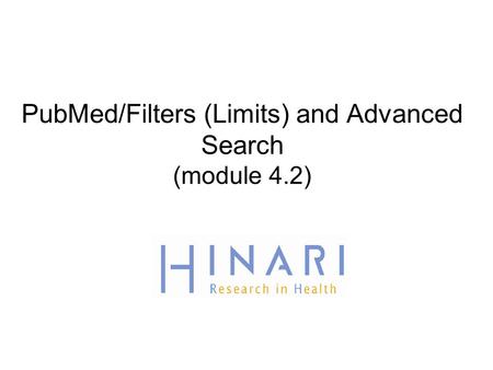 PubMed/Filters (Limits) and Advanced Search (module 4.2)