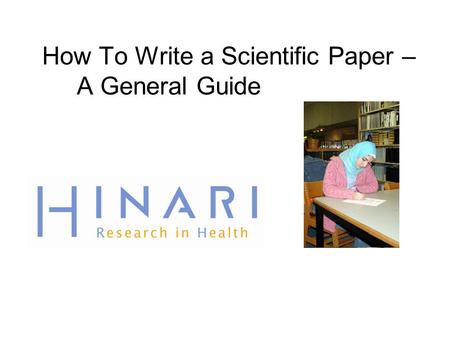 How To Write a Scientific Paper – A General Guide