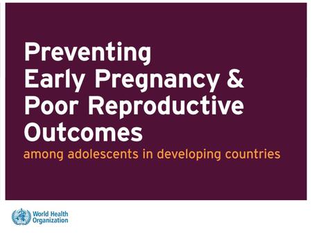 16 million adolescent girls between 15 and 19 become mothers every year Adolescent pregnancies are most common among poor and less educated girls and.