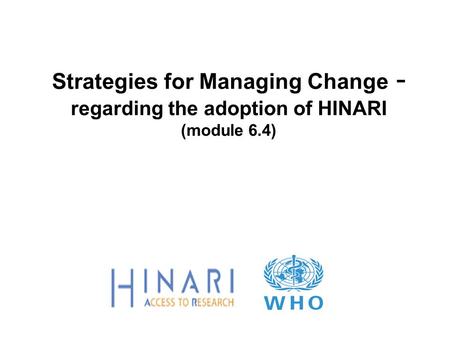Overview How the change is implemented is critical for the successful adoption of new information resources Review several models and concepts for managing.