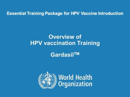 Overview of HPV vaccination Training GardasilTM