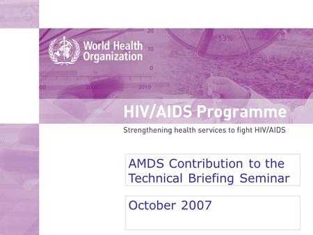 AMDS Contribution to the Technical Briefing Seminar October 2007.