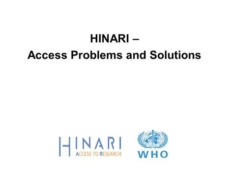HINARI – Access Problems and Solutions. Full-text Article Access Problems Using the Journals by title A-Z list, we are attempting to access a full-text.