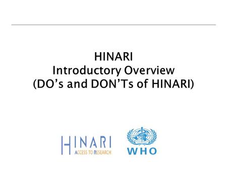 HINARI Introductory Overview (DOs and DONTs of HINARI)