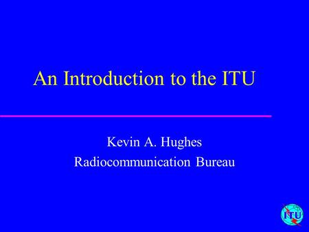 An Introduction to the ITU