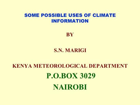 SOME POSSIBLE USES OF CLIMATE INFORMATION