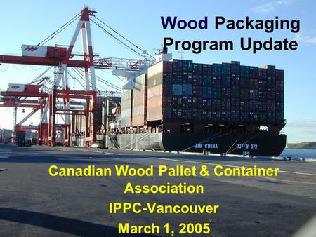 Wood Packaging Program Update