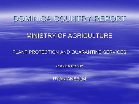 DOMINICA COUNTRY REPORT