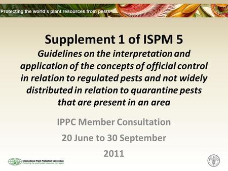 Supplement 1 of ISPM 5 Guidelines on the interpretation and application of the concepts of official control in relation to regulated pests and not widely.