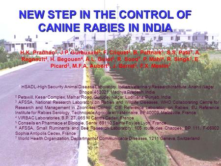 NEW STEP IN THE CONTROL OF CANINE RABIES IN INDIA 1 HSADL-High Security Animal Disease Laboratory, Indian Veterinary Research Institute, Anand Nagar, Bhopal.