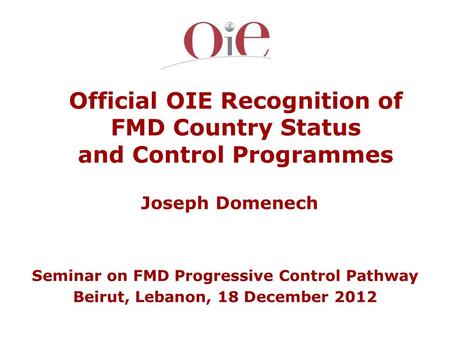Official OIE Recognition of FMD Country Status and Control Programmes