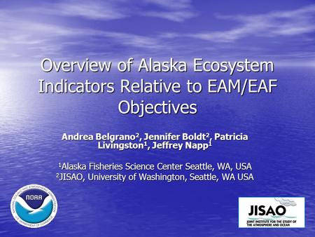 Overview of Alaska Ecosystem Indicators Relative to EAM/EAF Objectives
