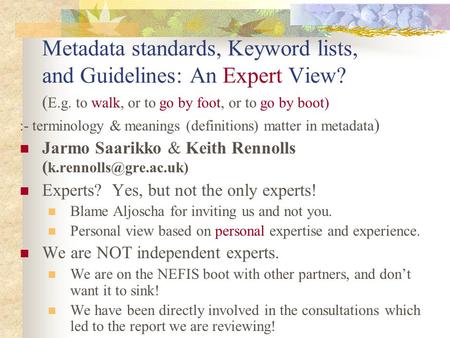 Metadata standards, Keyword lists, and Guidelines: An Expert View? ( E.g. to walk, or to go by foot, or to go by boot) :- terminology & meanings (definitions)