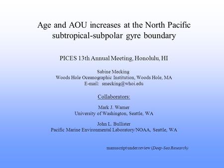 Age and AOU increases at the North Pacific subtropical-subpolar gyre boundary PICES 13th Annual Meeting, Honolulu, HI Sabine Mecking Woods Hole Oceanographic.
