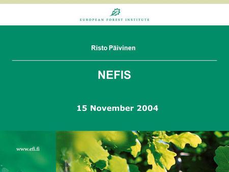 Risto Päivinen NEFIS 15 November 2004. Project Timetable.