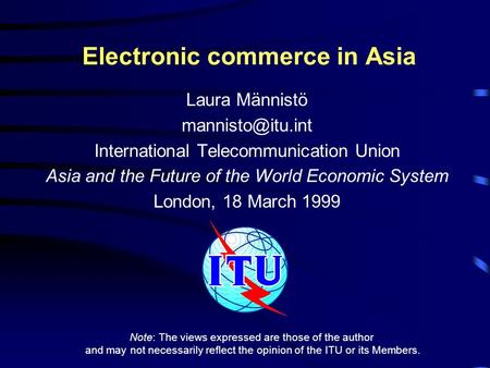 Electronic commerce in Asia Laura Männistö International Telecommunication Union Asia and the Future of the World Economic System London,