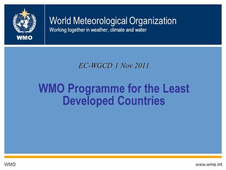 EC-WGCD 1 Nov 2011 WMO Programme for the Least Developed Countries