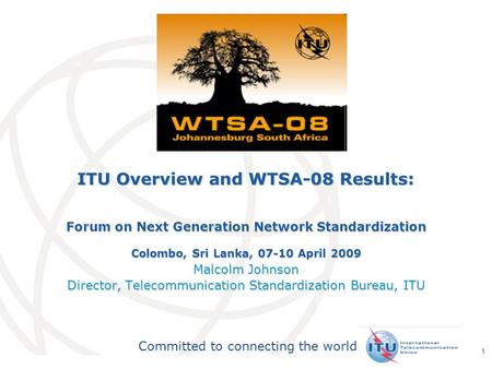 ITU Overview and WTSA-08 Results: