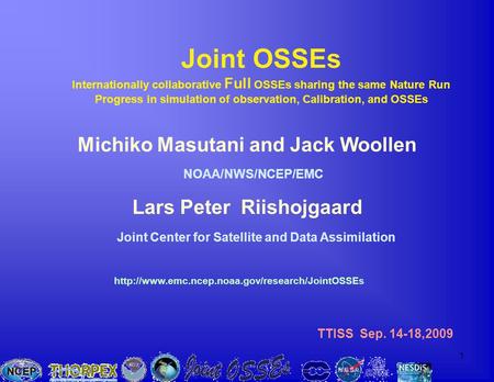 Joint OSSEs Michiko Masutani and Jack Woollen Lars Peter Riishojgaard