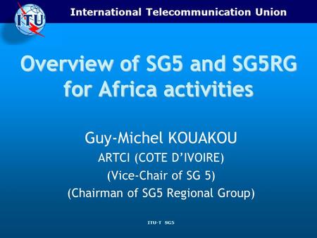 Overview of SG5 and SG5RG for Africa activities