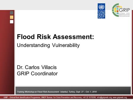 GRIP - Global Risk Identification Programme, UNDP Bureau for Crisis Prevention and Recovery, +41 22 9178399,  Training.