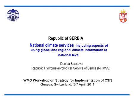 National climate services including aspects of using global and regional climate information at national level Danica Spasova Republic Hydrometeorological.