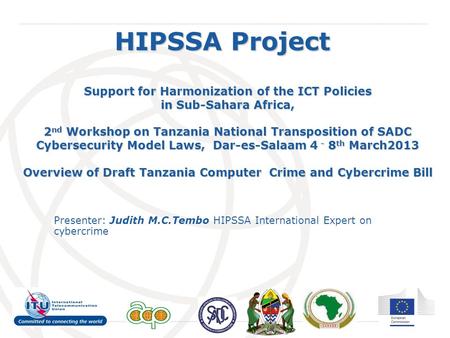 International Telecommunication Union HIPSSA Project Support for Harmonization of the ICT Policies in Sub-Sahara Africa, 2 nd Workshop on Tanzania National.