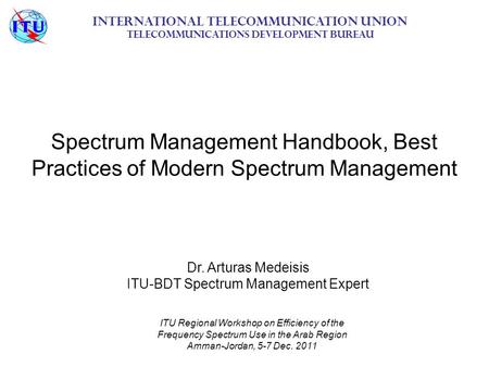 International Telecommunication Union Telecommunications Development Bureau Spectrum Management Handbook, Best Practices of Modern Spectrum Management.