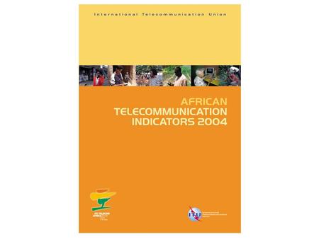 AFRICAN TELECOMMUNICATION INDICATORS 2004 Contents Mobile sector overview –Mobile Africa –Mobile business –Mobile policy –Wireless Internet –Mobile future.