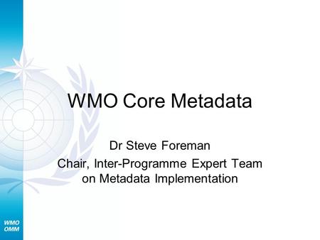 Chair, Inter-Programme Expert Team on Metadata Implementation