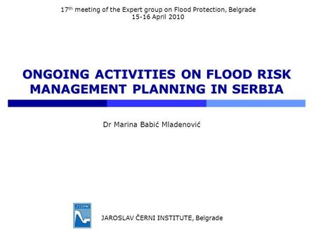 ONGOING ACTIVITIES ON FLOOD RISK MANAGEMENT PLANNING IN SERBIA
