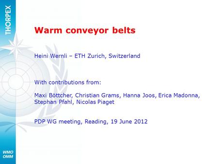Warm conveyor belts Heini Wernli – ETH Zurich, Switzerland