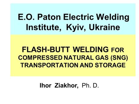 E.O. Paton Electric Welding Institute, Kyiv, Ukraine