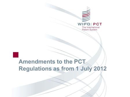 Amendments to the PCT Regulations as from 1 July 2012.