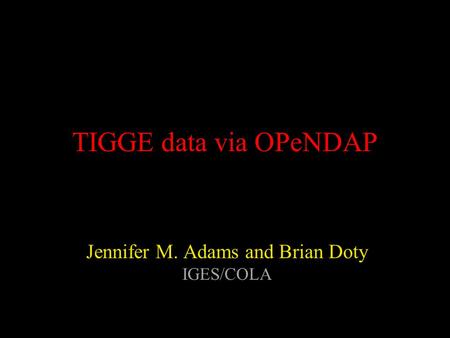 Jennifer M. Adams and Brian Doty IGES/COLA