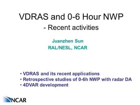 VDRAS and 0-6 Hour NWP - Recent activities