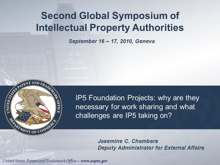United States Patent and Trademark Office – www.uspto.gov IP5 Foundation Projects: why are they necessary for work sharing and what challenges are IP5.