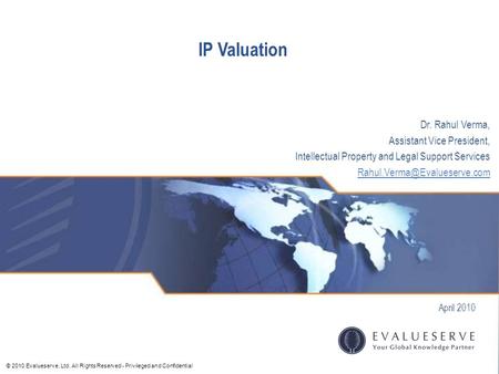 IP Valuation Dr. Rahul Verma, Assistant Vice President,
