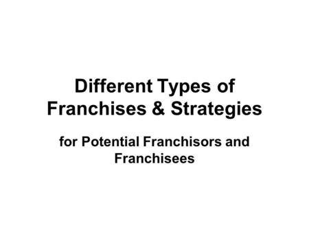 Different Types of Franchises & Strategies