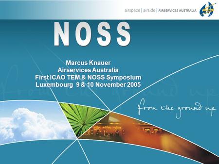 Airservices Australia First ICAO TEM & NOSS Symposium