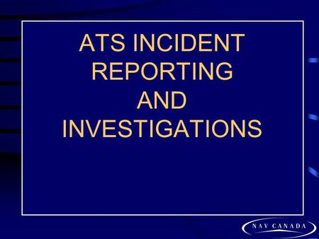 ATS INCIDENT REPORTING AND INVESTIGATIONS