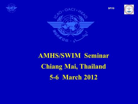 AMHS/SWIM Seminar Chiang Mai, Thailand 5-6 March 2012