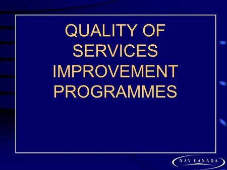 QUALITY OF SERVICES IMPROVEMENT PROGRAMMES