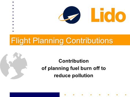 Contribution of planning fuel burn off to reduce pollution.